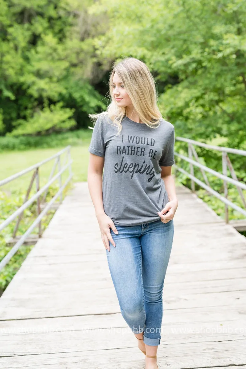 Rather Be Sleeping Tee - Grey** - Final Sale